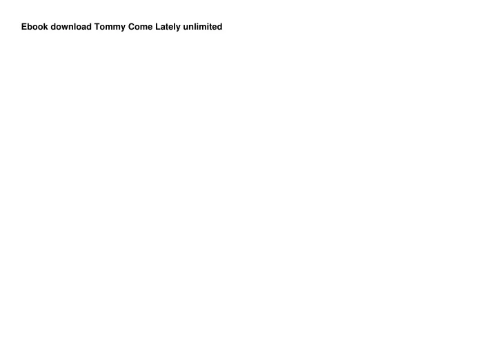 ebook download tommy come lately unlimited