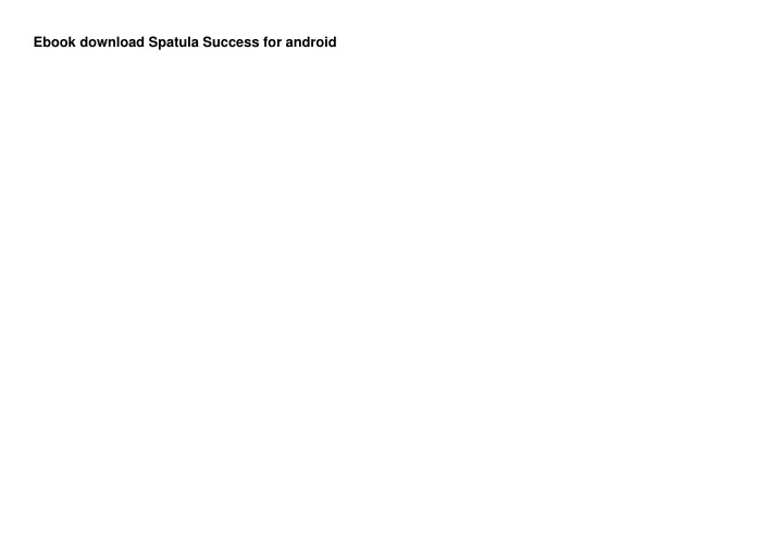 ebook download spatula success for android