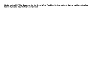 Kindle online PDF The Squirrels Ate My Bread What You Need to Know About Saving