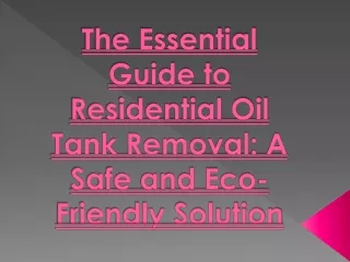 Essential Guide to Residential Oil Tank Removal: Safe and Eco-Friendly Solution