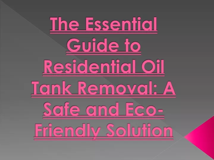 the essential guide to residential oil tank removal a safe and eco friendly solution