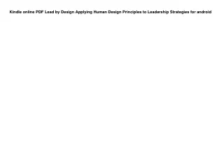 Kindle online PDF Lead by Design Applying Human Design Principles to Leadership
