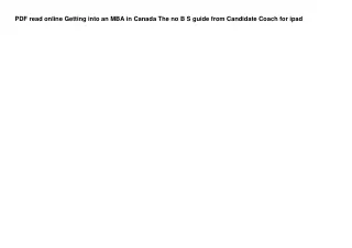 PDF read online Getting into an MBA in Canada The no B S guide from Candidate Co