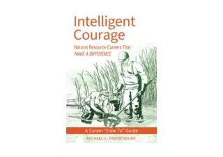 Download Intelligent Courage Natural Resource Careers That Make a Difference ful