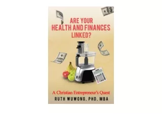 PDF read online Are Your Health and Finances Linked A Christian Entrepreneurs Qu