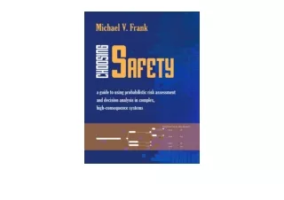 Kindle online PDF Choosing Safety A Guide to Using Probabilistic Risk Assessment