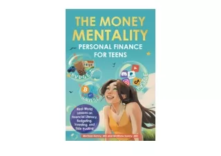 Kindle online PDF THE MONEY MENTALITY PERSONAL FINANCE FOR TEENS REAL WORLD LESS