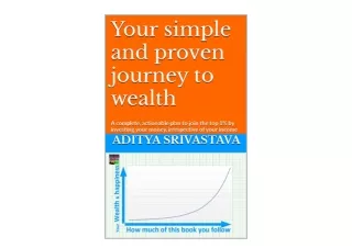 Kindle online PDF Your Simple and Proven Journey to Wealth A complete actionable