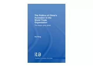 Kindle online PDF The Politics of China s Accession to the World Trade Organizat