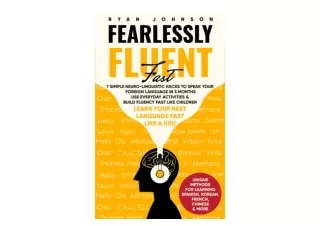 Download PDF Fearlessly Fluent Fast Learn Your Next Language Fast Like A Kid 7 S