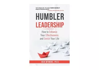 Kindle online PDF Humbler Leadership How to Enhance Your Effectiveness and Enric