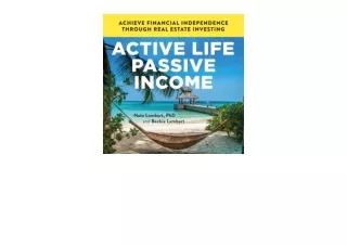 Ebook download Active Life Passive Income Achieve Financial Independence Through