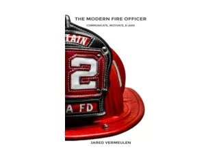 Ebook download The Modern Fire Officer Communicate Motivate Lead for android