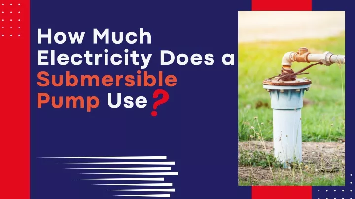 how much electricity does a submersible pump use