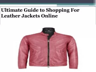 Ultimate Guide to Shopping For Leather Jackets Online