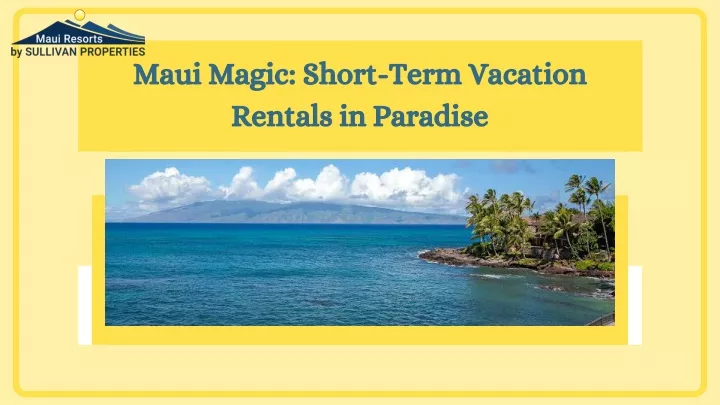 maui magic short term vacation rentals in paradise