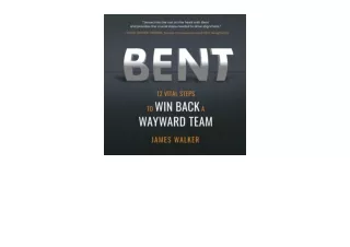 Ebook download Bent 12 Vital Steps to Win Back a Wayward Team for ipad