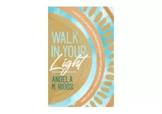 PDF read online Walk in Your Light A Personal Story with Guided Journaling Promp
