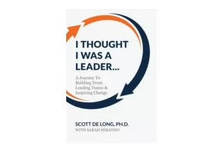 Kindle online PDF I Thought I Was A Leader A Journey To Building Trust Leading T