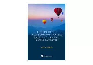 Kindle online PDF The Rise of the New Economic Powers and the Changing Global La