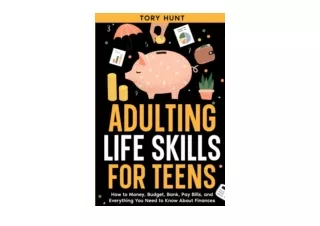 Kindle online PDF Adulting Life Skills for Teens How to Money Budget Bank Pay Bi