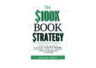 Download PDF The 100K Book Strategy How to Make a 6 figure Passive Income Writin