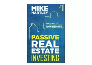 PDF read online Passive Real Estate Investing How to Make a 9 Return Quit Your 9