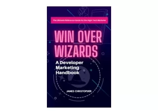 Download Win Over Wizards A Developer Marketing Handbook full