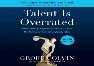 [EPUB] DOWNLOAD Talent Is Overrated: What Really Separates World-Class Performers from Everybody Else
