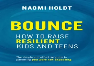 [EBOOK] DOWNLOAD Bounce: How to Raise Resilient Kids and Teens