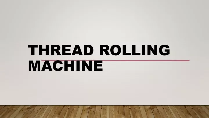 thread rolling m achine