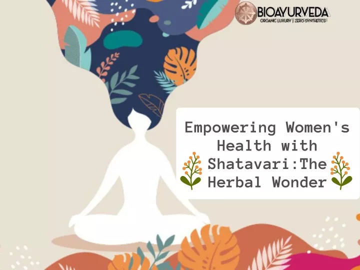 empowering women s health with shatavari
