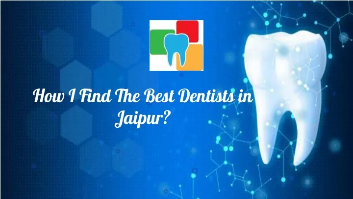 how i find the best dentists in jaipur
