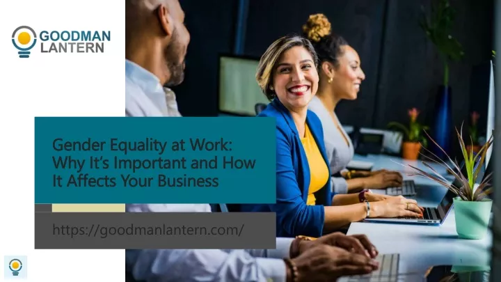 gender equality at work why it s important and how it affects your business