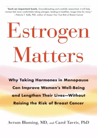 PDF Read Online Estrogen Matters: Why Taking Hormones in Menopause Can Impr