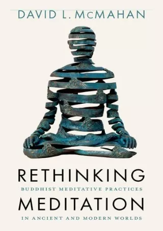 EPUB DOWNLOAD Rethinking Meditation: Buddhist Meditative Practice in Ancien