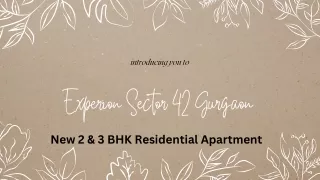 Experion Sector 42 Gurgaon | New 2 & 3 BHK Residential Apartment