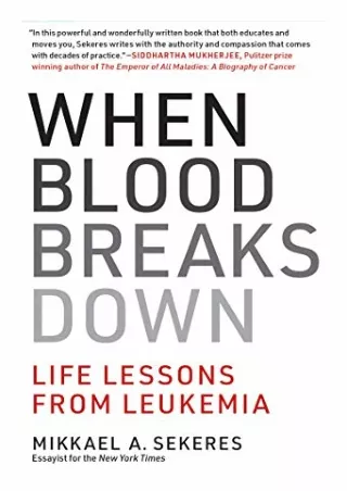 PDF KINDLE DOWNLOAD When Blood Breaks Down: Life Lessons from Leukemia best