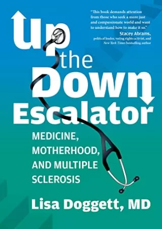 [PDF] DOWNLOAD FREE Up the Down Escalator: Medicine, Motherhood, and Multip