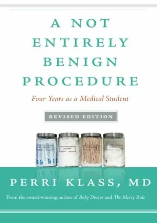 PDF BOOK DOWNLOAD A Not Entirely Benign Procedure: Four Years As a Medical