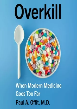 READ/DOWNLOAD Overkill: When Modern Medicine Goes Too Far kindle