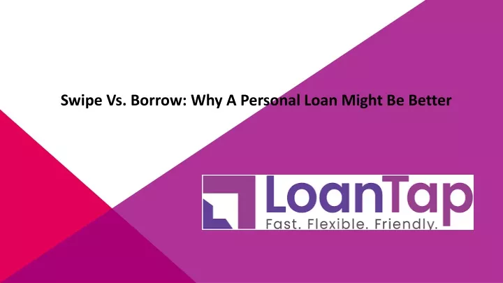 swipe vs borrow why a personal loan might be better