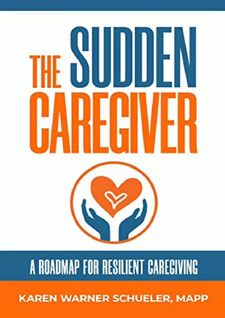 the sudden caregiver a roadmap for resilient