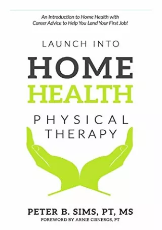EPUB DOWNLOAD Launch into Home Health Physical Therapy: An Introduction to