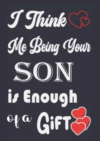 [PDF] READ Free Mothers Day Gifts from son : I Think Me Being Your son Is E