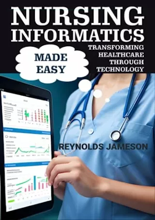 PDF Read Online NURSING INFORMATICS MADE EASY: Transforming Healthcare Thro