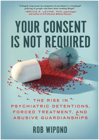 PDF Your Consent Is Not Required: The Rise in Psychiatric Detentions, Force