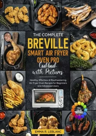 PDF The Complete Breville Smart Air Fryer Oven Pro Cookbook with Pictures: