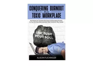 Kindle online PDF Conquering Burnout in a Toxic Workplace Techniques for Transfo