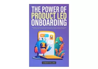 Ebook download The Power of Product Led Onboarding Optimizing User Onboarding Ex